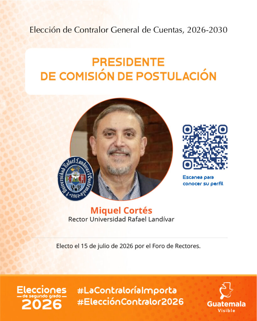 Presidente comision de postulacion contralor 2026-2030, Miquel Cortes, Universidad Rafael Landivar